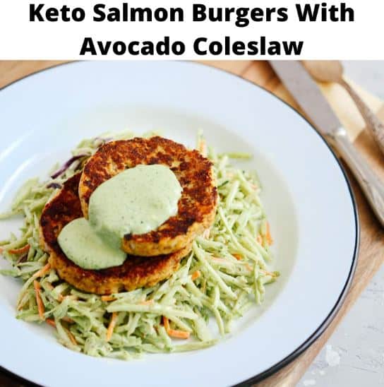 Keto Salmon Burgers With Avocado Coleslaw