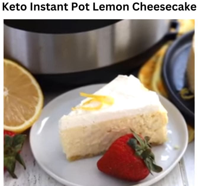 Keto Instant Pot Lemon Cheesecake