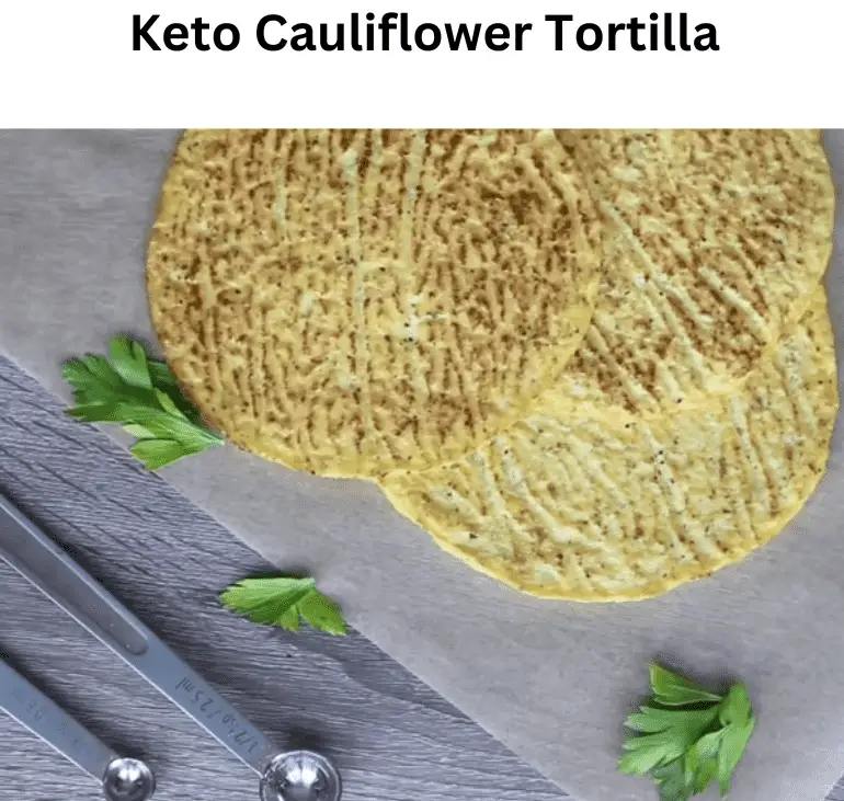 Keto Cauliflower Tortilla