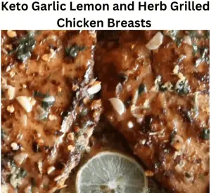 Keto Garlic Lemon and Herb Grilled