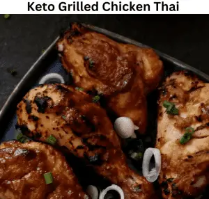 Keto Grilled Chicken Thai