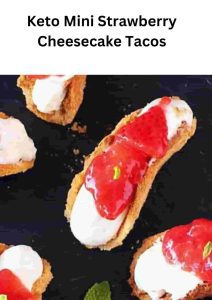 Keto Mini Strawberry Cheesecake Tacos